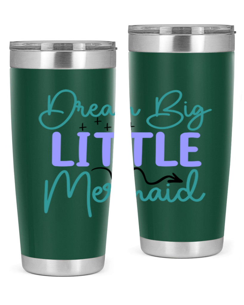 Dream Big Little Mermaid 118#- mermaid- Tumbler