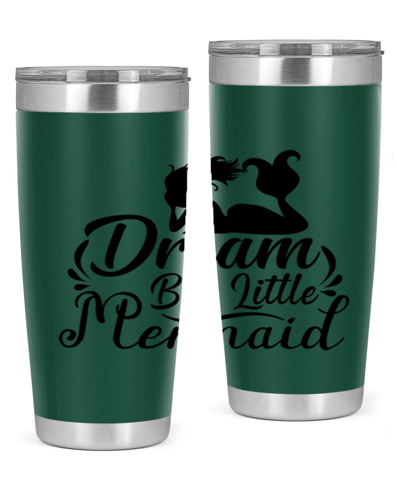 Dream Big Little Mermaid 121#- mermaid- Tumbler