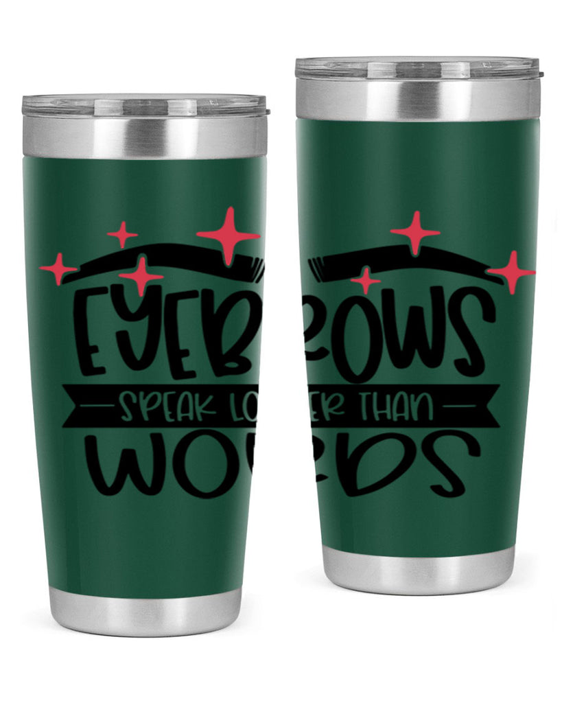 Eyebrows Speak Louder Than Words Style 104#- make up- Tumbler