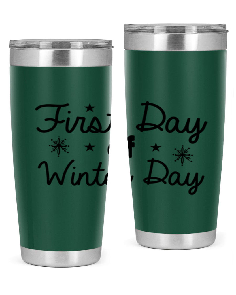 First Day of Winter Day106#- winter- Tumbler