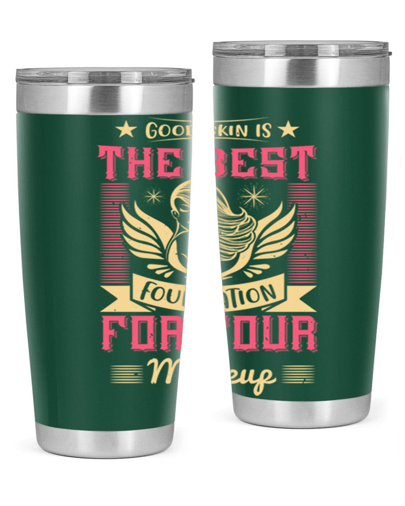Good skin is the best foundation for your makeup Style 210#- make up- Tumbler