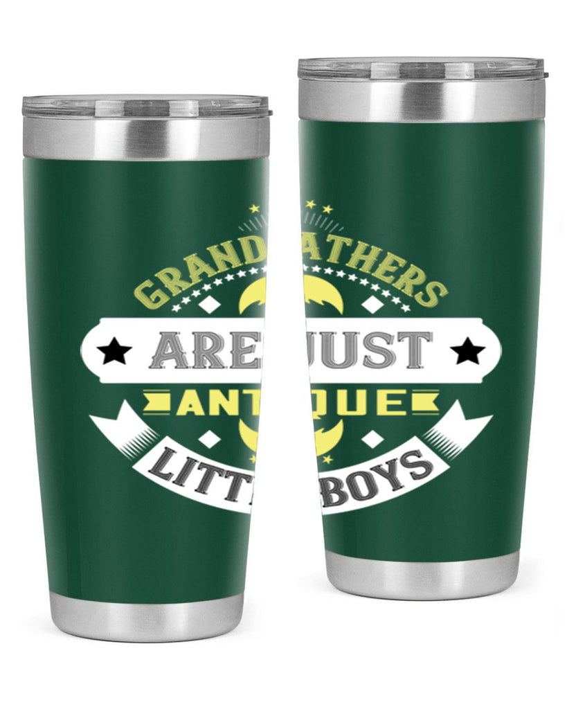 Grandfathers are just antique little boys 123#- grandpa - papa- Tumbler