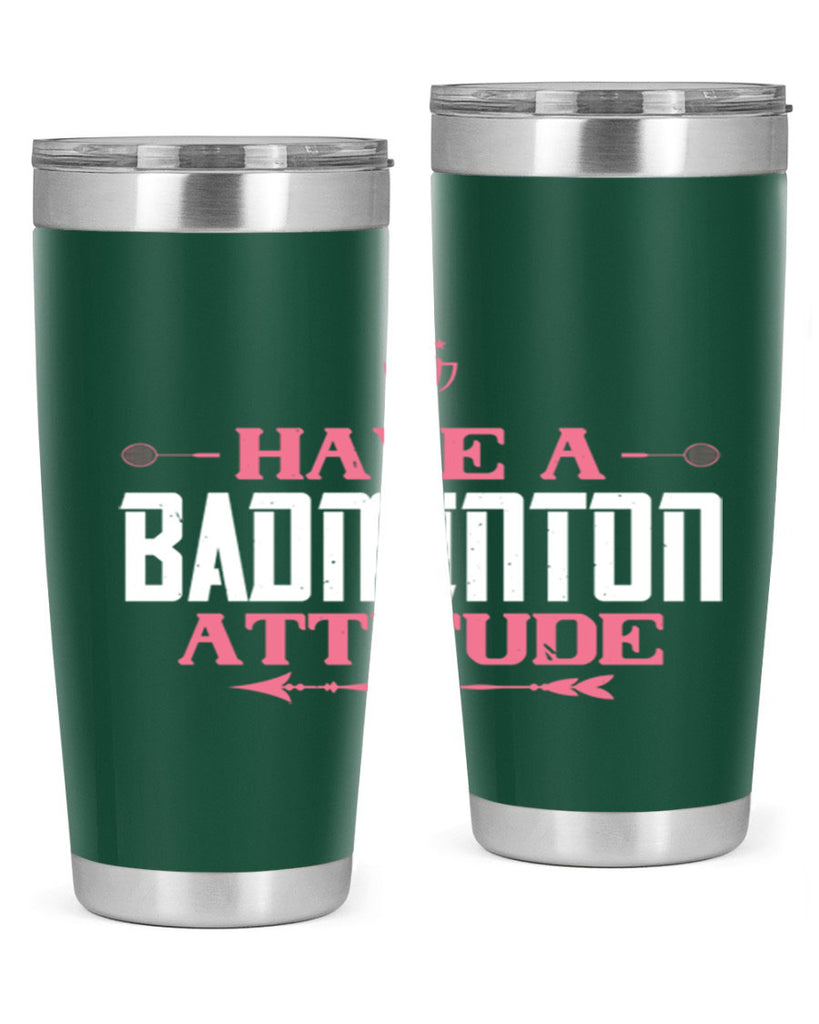 Have a BADminton attitude 2229#- badminton- Tumbler