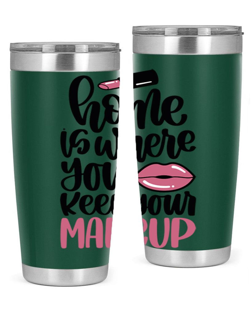 Home Is Where You Keep Your Makeup Style 87#- make up- Tumbler