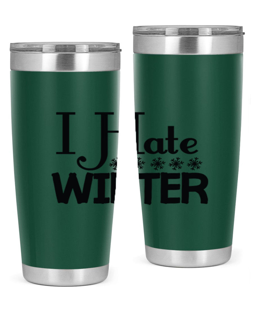 I Hate Winter 223#- winter- Tumbler