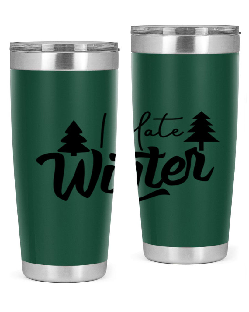 I Hate Winter 224#- winter- Tumbler