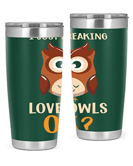 I Just Freaking Love Owls A TurtleRabbit 9#- owl- Tumblers