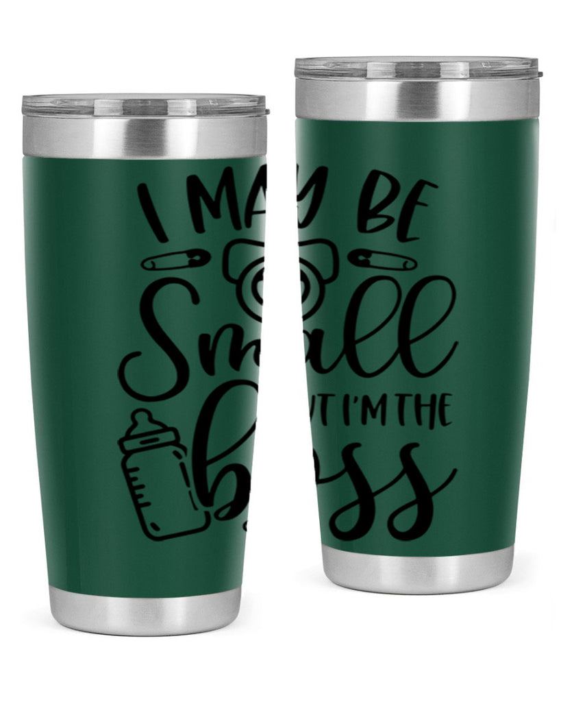 I May Be Small But Im The Boss Style 85#- baby- tumbler