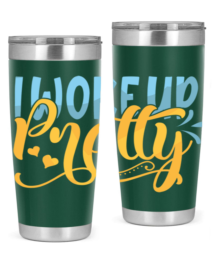 I Woke Up Pretty Style 245#- baby- tumbler