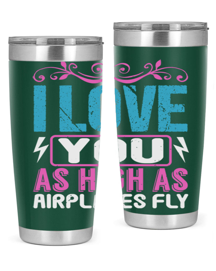 I love you as High as Airplanes Fly Style 229#- baby- tumbler