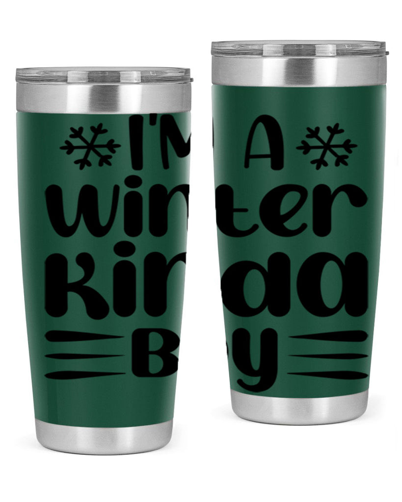 I m a Winter Kinda 244#- winter- Tumbler