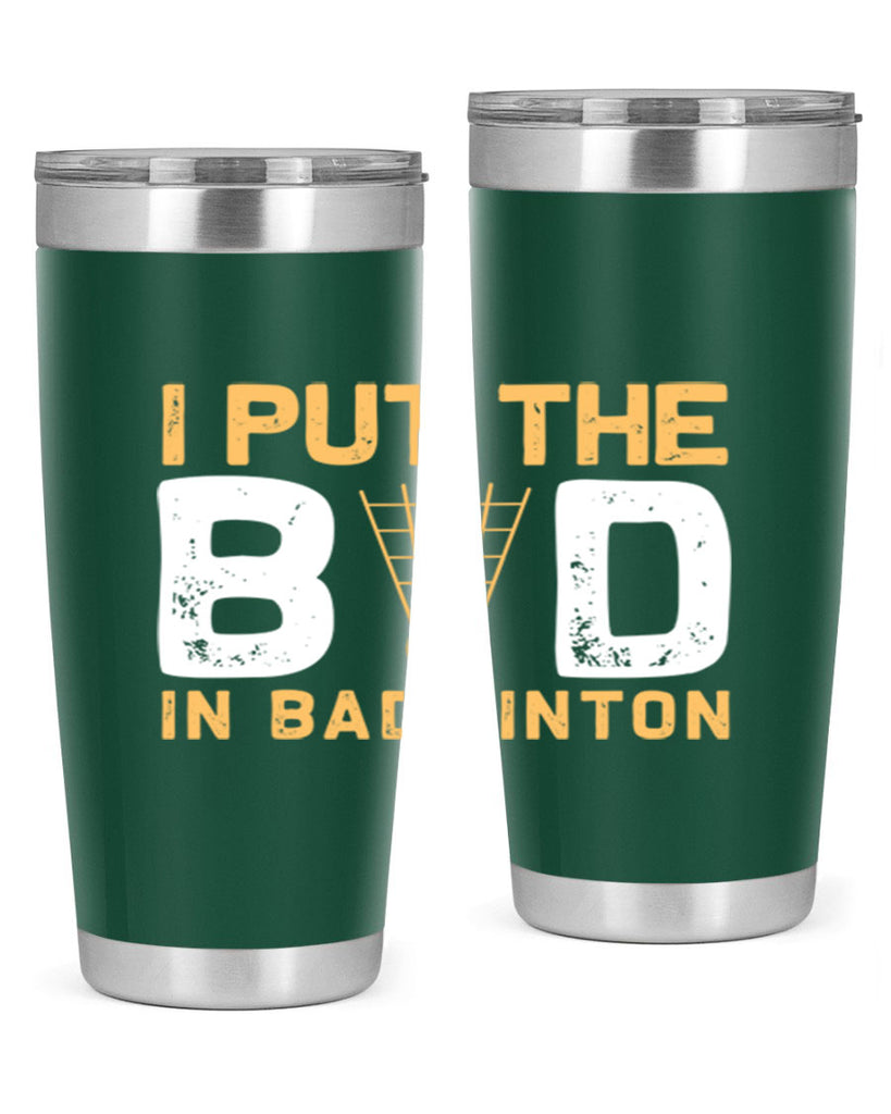 I put the 1097#- badminton- Tumbler