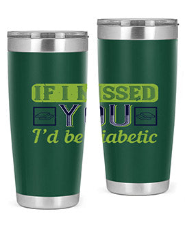If I missed you I’d be diabetic Style 26#- diabetes- Tumbler