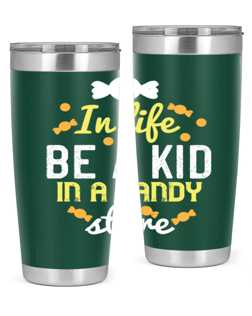 In life be a kid in a candy store Style 11#- baby- Tumbler