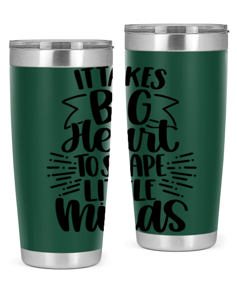 It Takes Big Heart To Shape Style 70#- teacher- tumbler