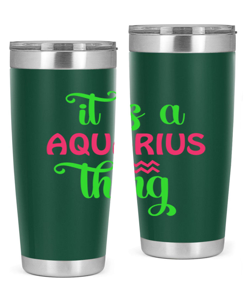 It is a aquarius thing 252#- zodiac- Tumbler