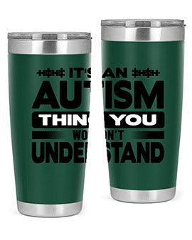 Its an autism Style 49#- autism- Tumbler