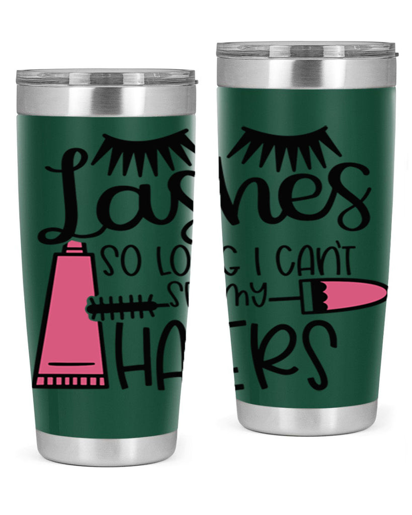 Lashes So Long I Cant See My Haters Style 65#- make up- Tumbler