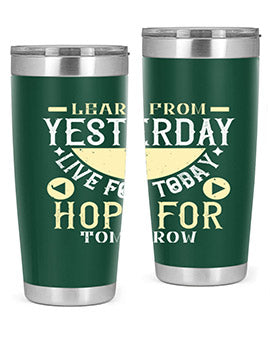 Learn from Yesterday Live for Today Hope for Tomorrow Style 22#- diabetes- Tumbler