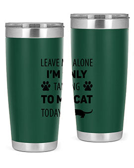 Leave Me Alone Style 62#- cat- Tumbler