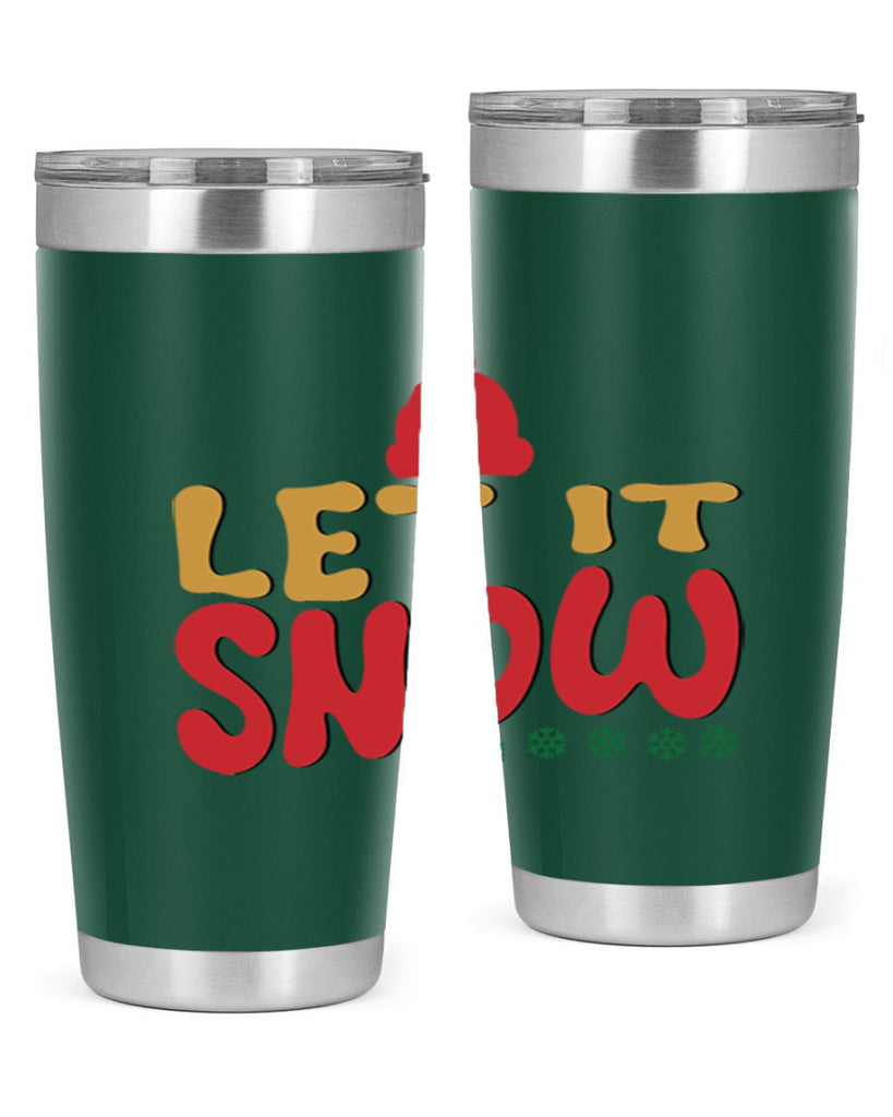 Let It Snow 291#- winter- Tumbler