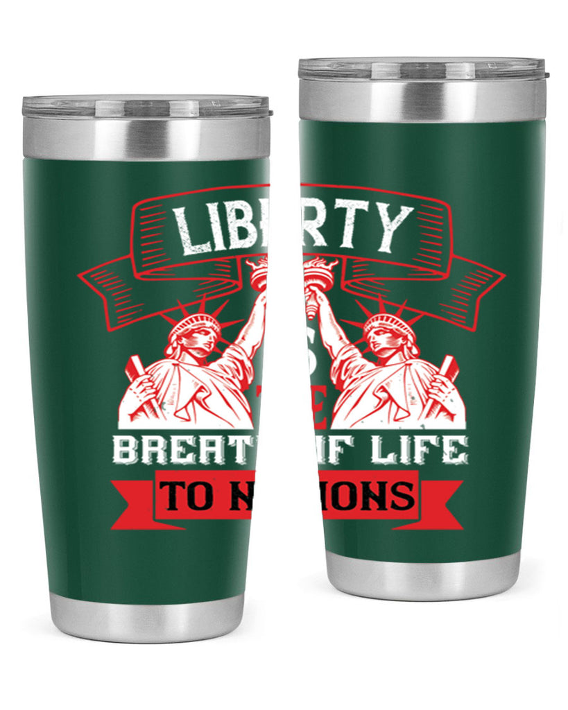 Liberty is the breath of life to nations Style 129#- Fourt Of July- Tumbler