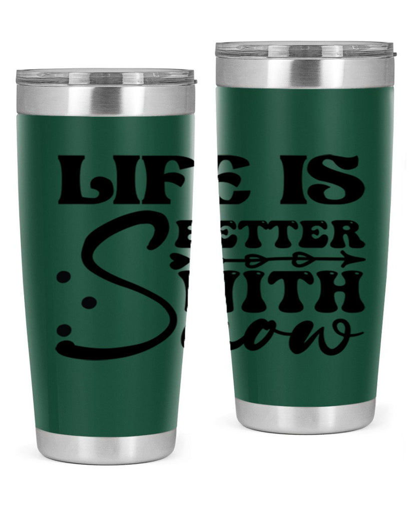 Life is better with snow 302#- winter- Tumbler
