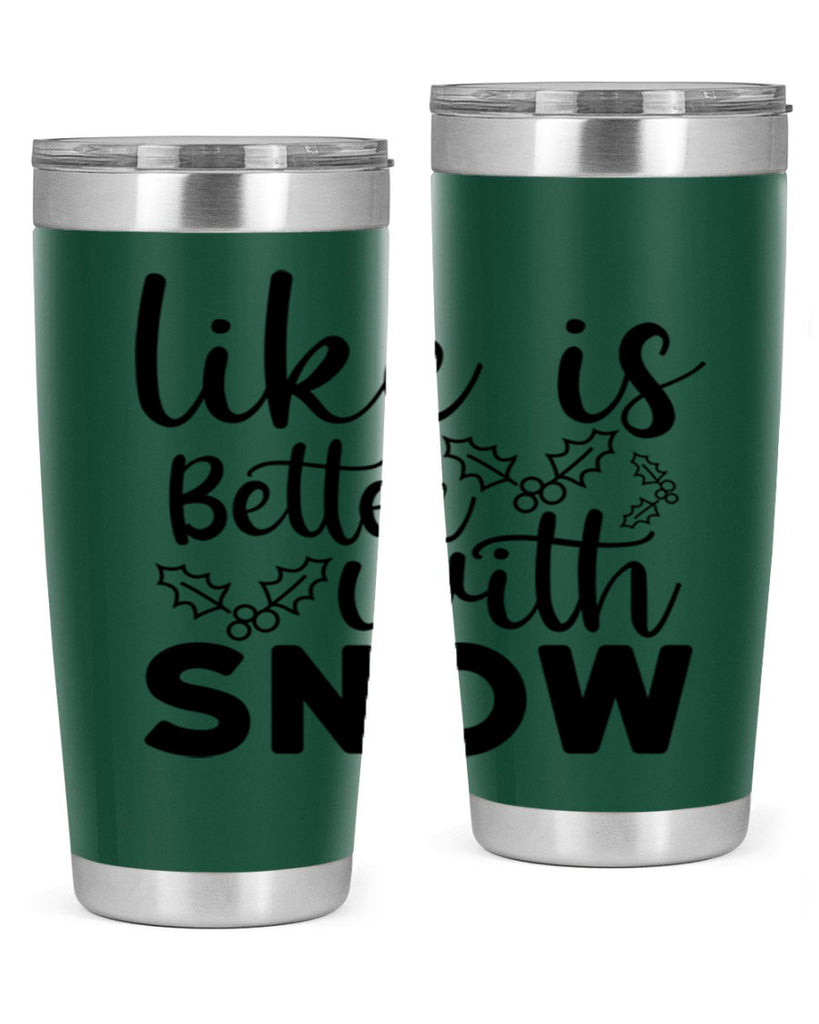 Like Is Better With Snow 303#- winter- Tumbler
