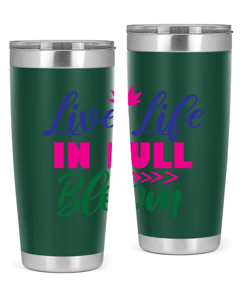 Live Life In Full Bloom 302#- spring- Tumbler