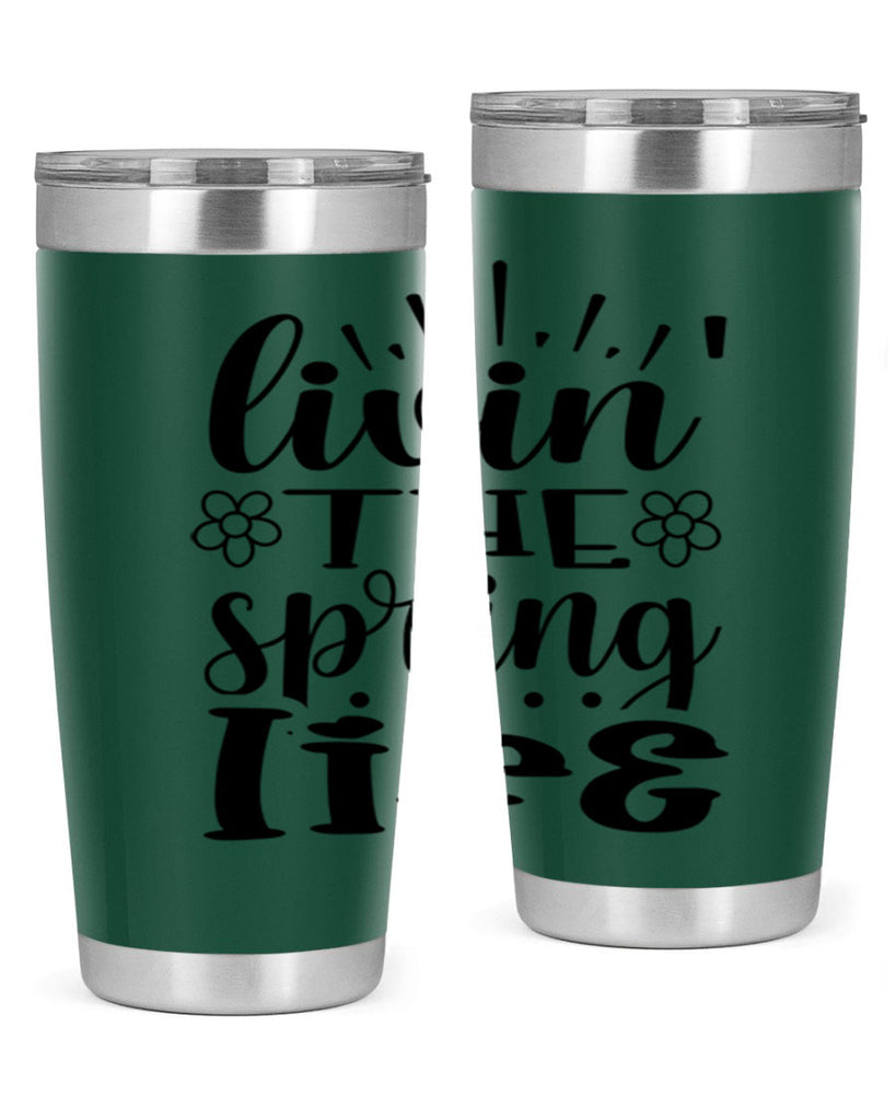 Livin the spring life  319#- spring- Tumbler
