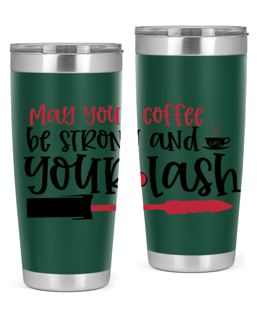 May your coffee be strong and your lash design Style 222#- make up- Tumbler