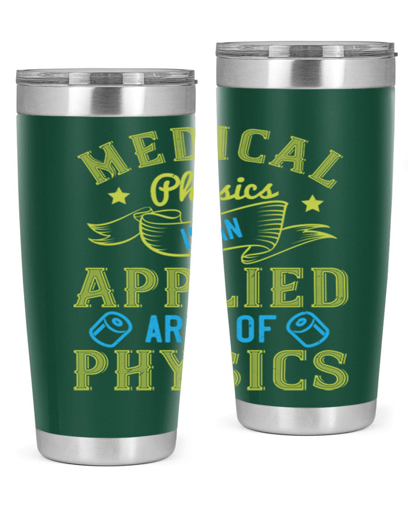 Medical physics is an applied area of physics Style 34#- medical- tumbler