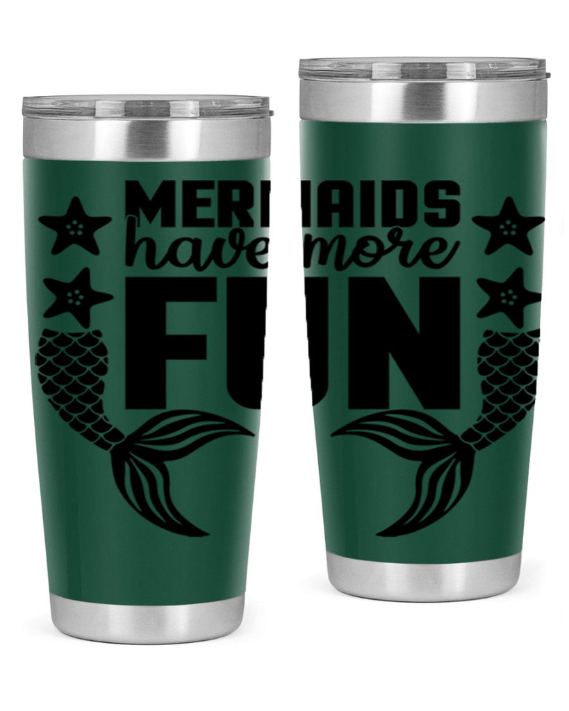Mermaids have more fun 492#- mermaid- Tumbler