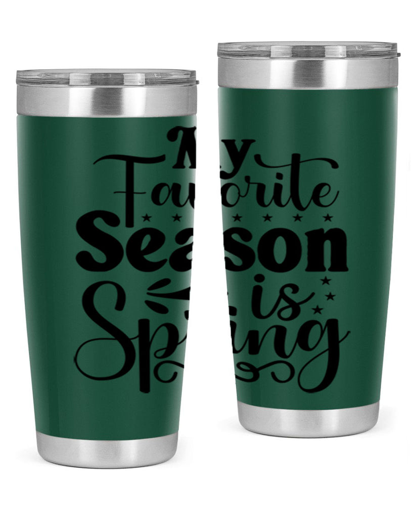 My Favorite Season Is Spring 341#- spring- Tumbler