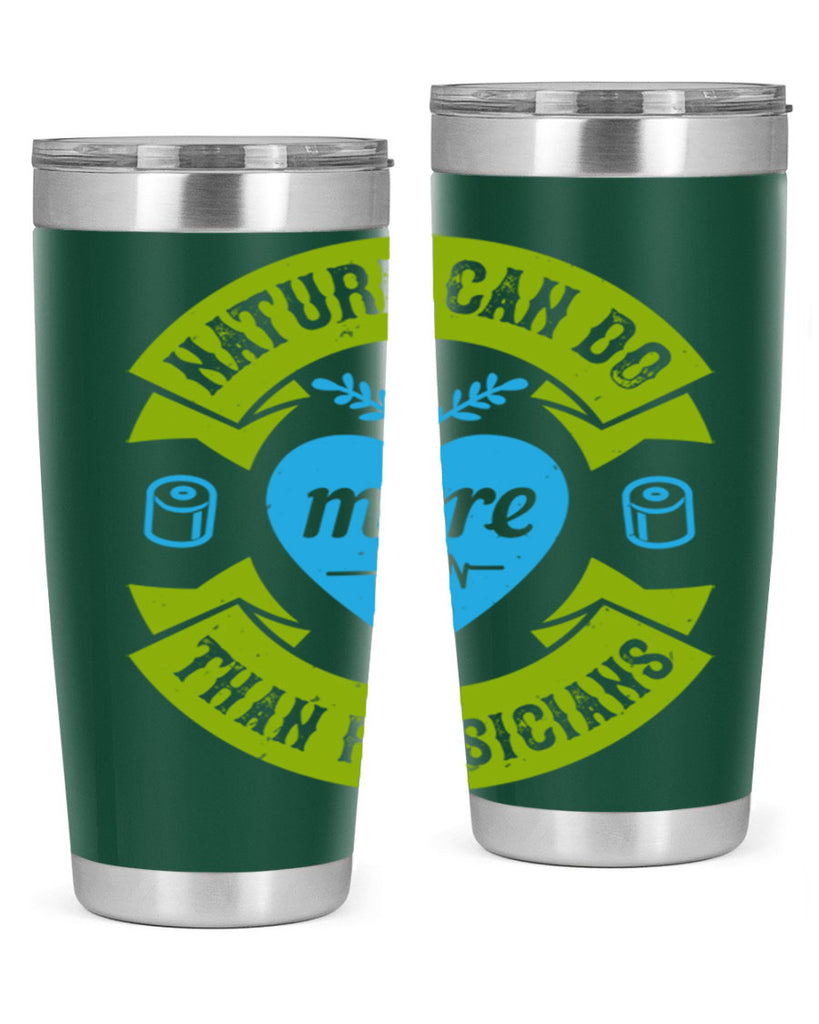 Nature can do more than physicians Style 33#- medical- tumbler