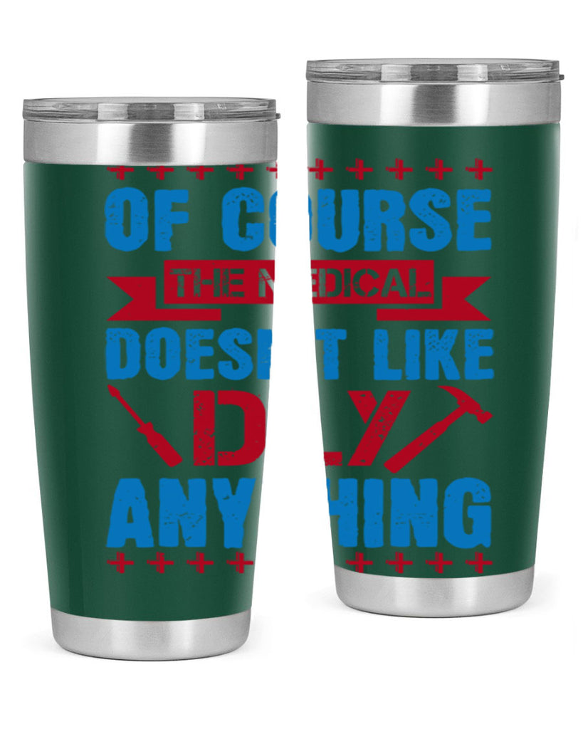 Of course the medical profession doesnt like DIY anything Style 30#- medical- tumbler