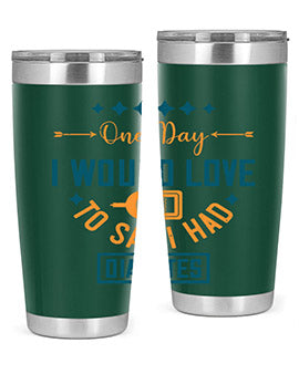 One Day I Would Love To Say I Had Diabetes Style 16#- diabetes- Tumbler