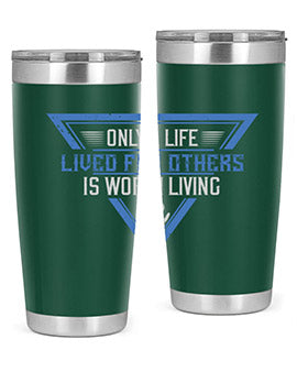 Only a life lived for others is worth living Style 39#- volunteer- Tumbler