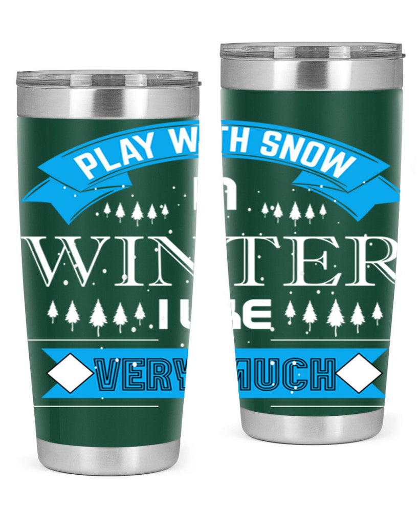 Play with Snow Winter 338#- winter- Tumbler