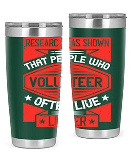 Research has shown that people who volunteer often live longer Style 32#- volunteer- Tumbler