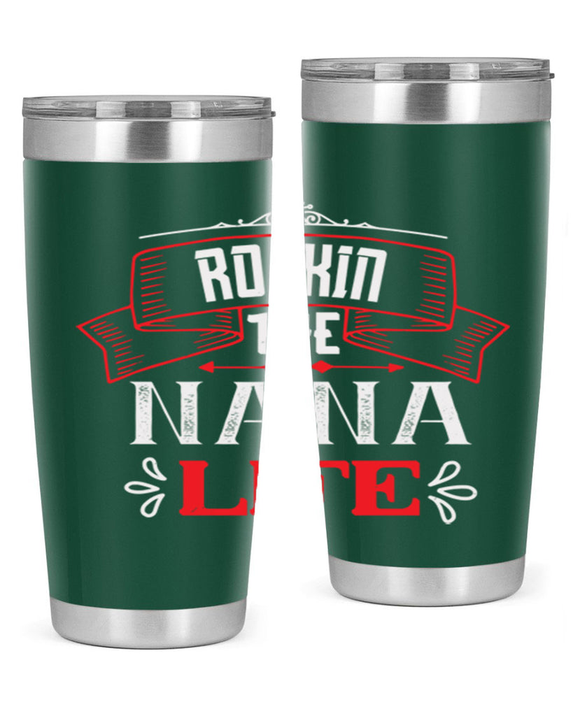 Rockin the nana life 99#- grandma - nana- Tumbler