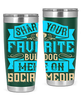 Share your favorite bulldog meme on social media Style 26#- dog- Tumbler