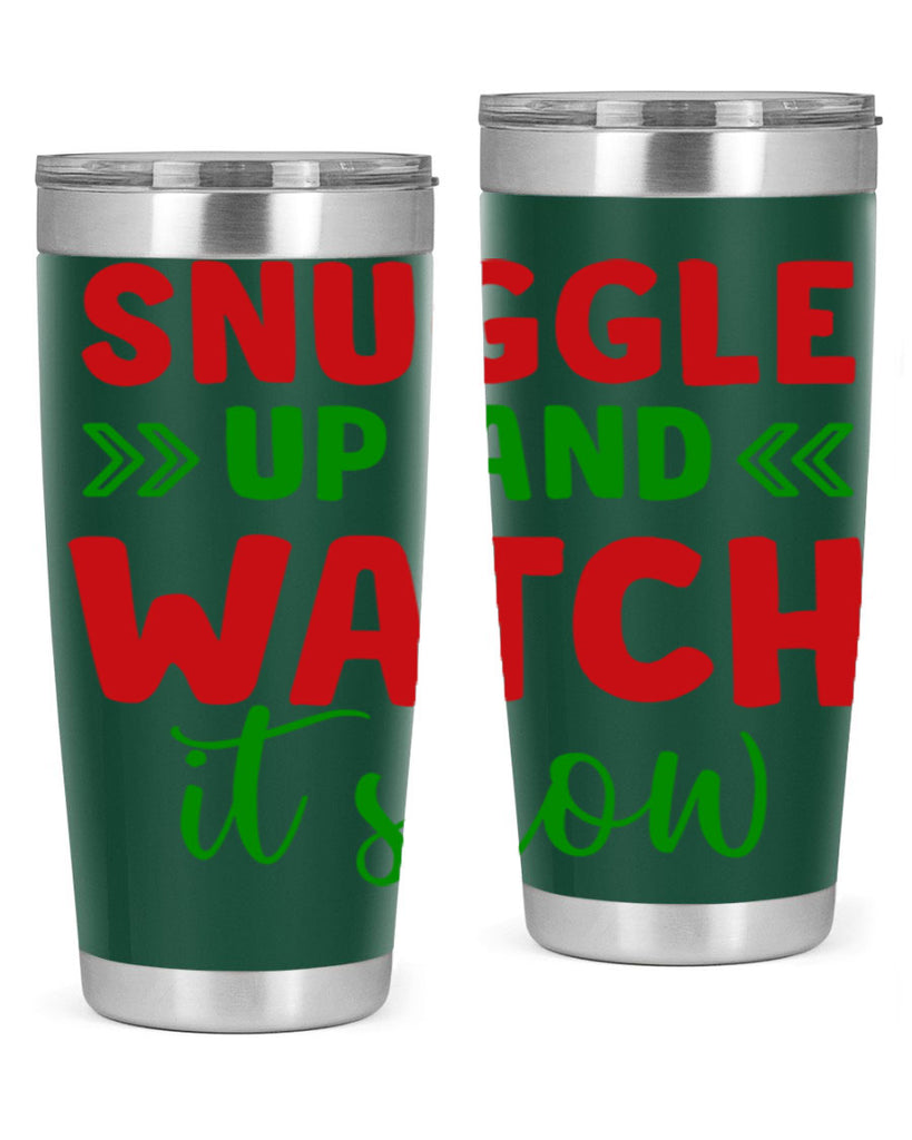 Snuggle Up and Watch It Snow 380#- winter- Tumbler