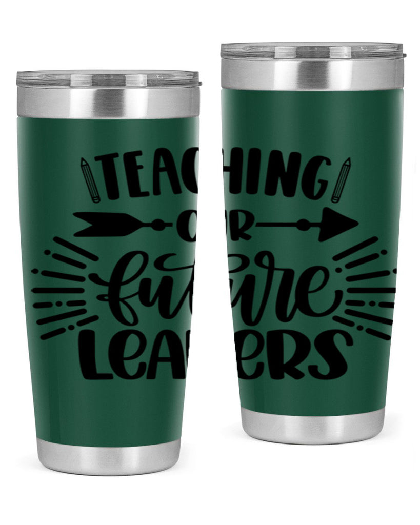 Teaching Our Future Style 37#- teacher- tumbler