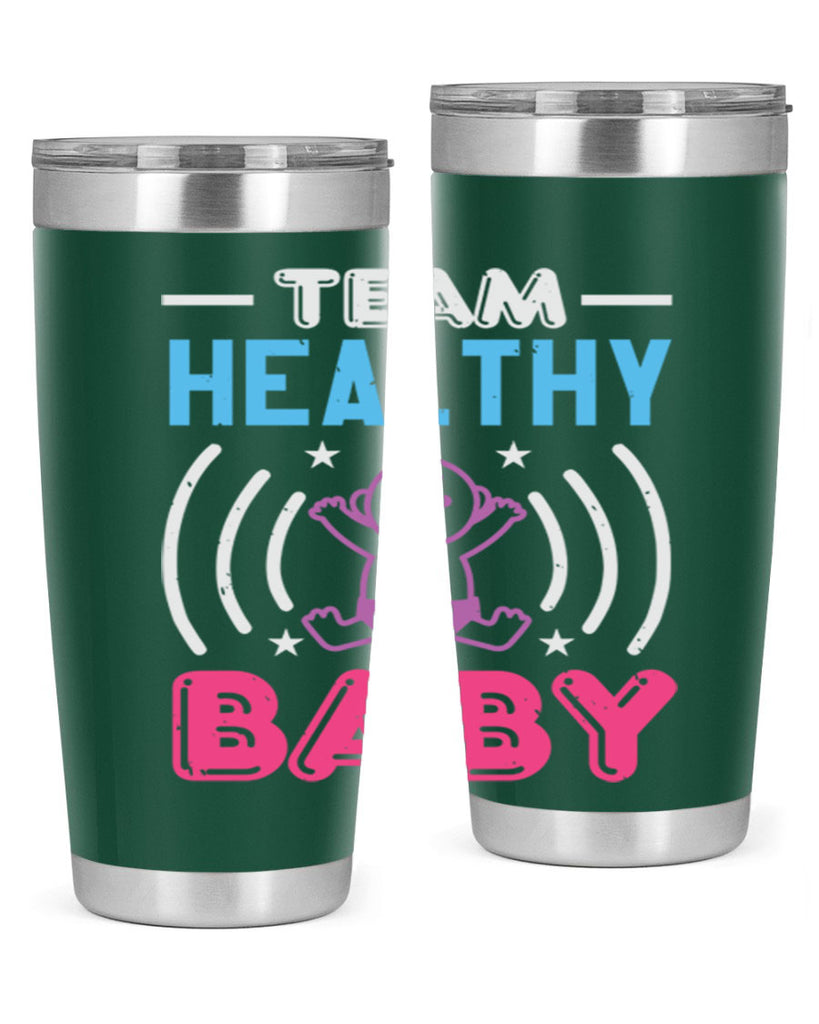 Team Healthy Baby Style 11#- baby shower- tumbler