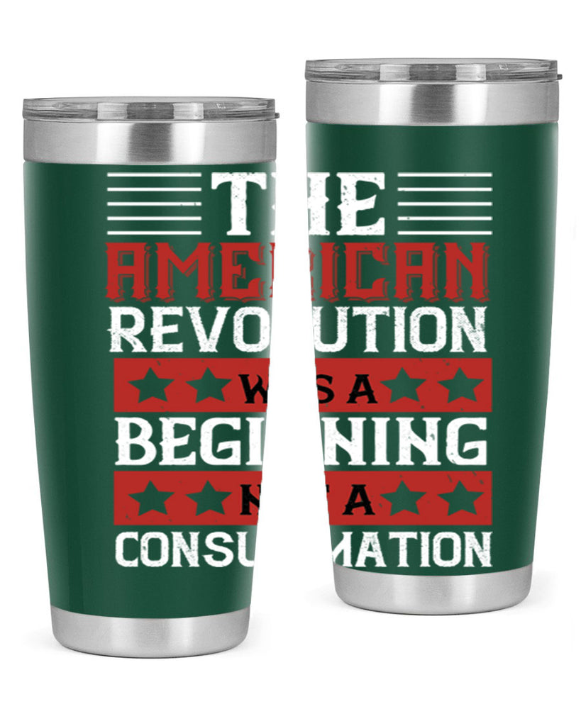 The American Revolution was a beginning not a consummation Style 191#- Fourt Of July- Tumbler