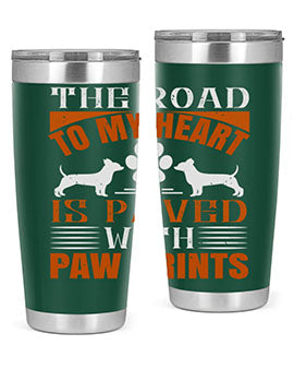 The Road to my Heart is paved with paw prints Style 145#- dog- Tumbler