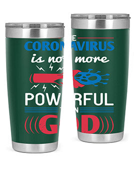 The coronavirus is not more powerful than God Style 21#- corona virus- Tumbler