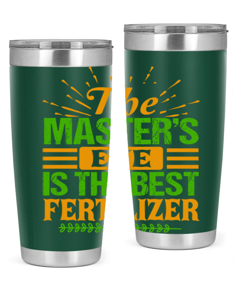 The masters eye is the best fertilizer 32#- farming and gardening- Tumbler