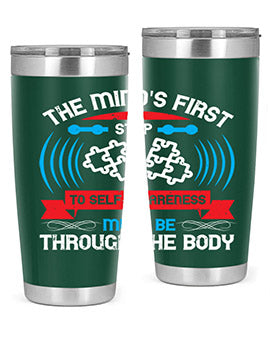 The minds first step to selfawareness must be through the body Style 19#- self awareness- Tumbler